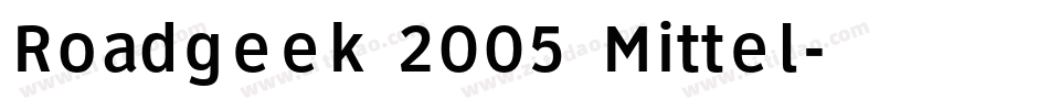 Roadgeek 2005 Mittel字体转换